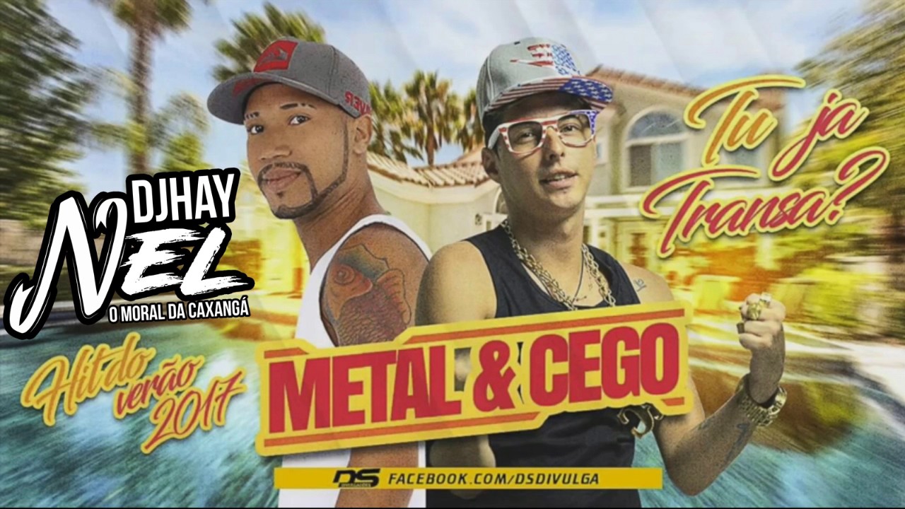 mc metal e mc cego abusado tu j transa m sica nova 2017 mc metal e mc cego abusado tu j transa m sica nova 2017