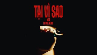 MCK - TẠI VÌ SAO (REMIX) | DATWEE