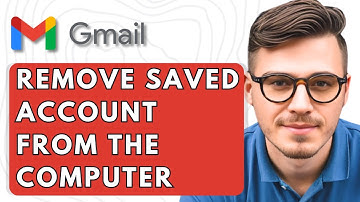 How To Remove Saved Gmail Account From The Computer [2026 Guide]