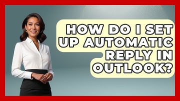How Do I Set Up Automatic Reply In Outlook? - TheEmailToolbox.com