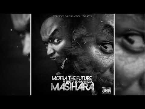 Motra The Future - Masihara Ft Damian Soul & Shetta (Official Audio)
