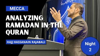 Night 2 | Analyzing Ramadan In The Quran - Hajj Hassanain Rajabali