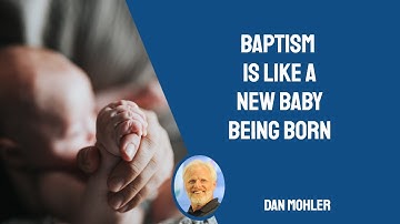 ✝️ Baptism is like a new baby being born - Dan Mohler