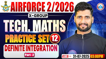Airforce X Group Classes 02 2026 | Airforce Maths Practice Set #12 | definite integration #2 | Maths