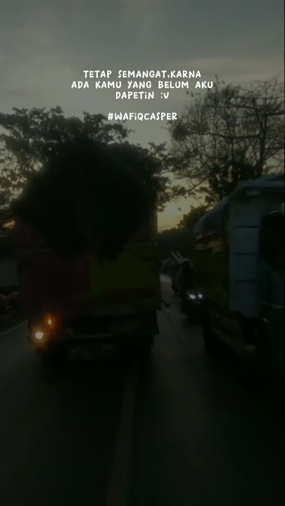 STORY WA KATA KATA VERSI TRUK SLOWMO #shorts #quotes #slowmokeren