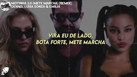 DENNIS, Luísa Sonza, Emilia - Motinha 2.0 (Mete Marcha) [Remix] (Letra)