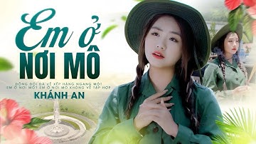 EM Ở NƠI MÔ - Khánh An | Khúc tri ân 10 cô gái ngã ba Đồng Lộc Khiến Người Nghe Rơi Nước Mắt