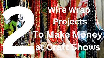 2 Wire Wrap Projects to Boost Sales