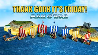 Thank Gork its Friday! Man O War Special!