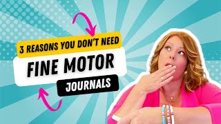 Fine Motor Journals: 3 Reasons You Don't Need Them and What to Do Instead