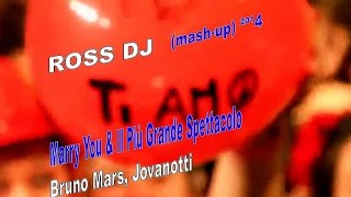 Bruno Mars, Jovanotti - Marry You & Il Più Grande Spettacolo * Ross DJ (mash-up) ²º¹4