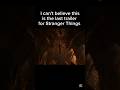 I can't believe this is the last trailer for Stranger Things 🥲 #strangerthings #trailer #sad