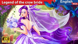 Legend Of The Crow Bride 🐦👰  LOVE STORY 💖🌛 Fairy Tales in English @WOAFairyTalesEnglish