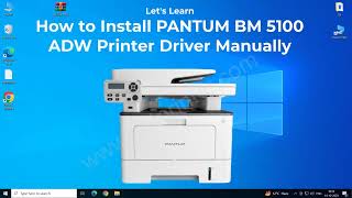 How to Install PANTUM BM5100ADW Printer Driver on Windows 11, 10, 8, 8.1, 7