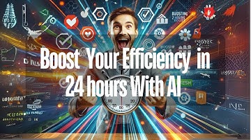 Boost Your Efficiency in 24 Hours with AI