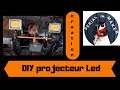 #7 DIY Projecteur LED