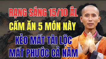 RẠNG SÁNG RẰM 15/10 ÂM LỊCH, CẤM ĂN 5 MÓN NÀY, KẺO MẤT TÀI – MẤT PHƯỚC CẢ NĂM