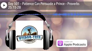 Day 501 – Patience Can Persuade a Prince – Proverbs 25:15-28