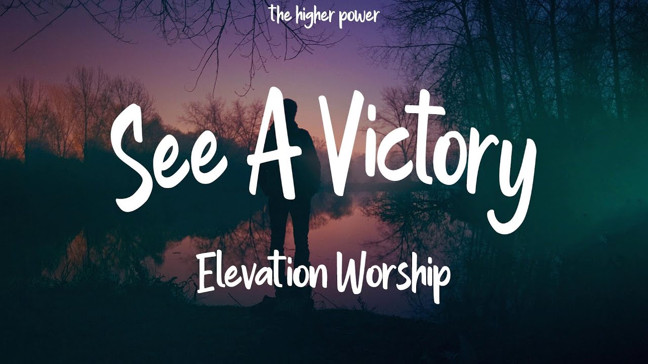 See A Victory Elevation Worship