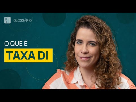 Taxa DI: tudo sobre a taxa que pode influenciar os investimentos | Inteligência Financeira