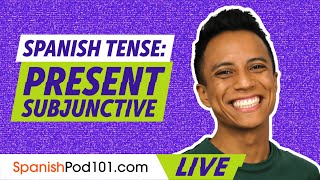 Spanish Tense: Present Subjunctive (Presente De Subjuntivo)