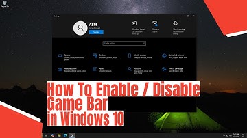 How To Enable / Disable Game Bar in Windows 10