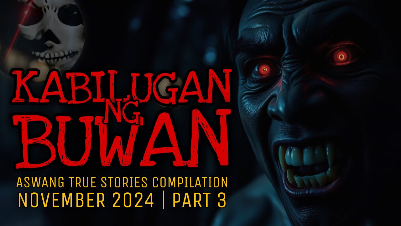 SA KABILUGAN NG BUWAN | Aswang True Story Compilation | November 2024 | Part 3