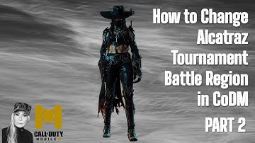 CoDM - How to Change Tournament Region for Alcatraz - Part 2