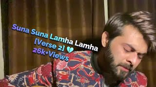 Suna Suna Lamha Lamha [Verse 2] 💔|| Vahaj Hanif || Unplugged Resimi