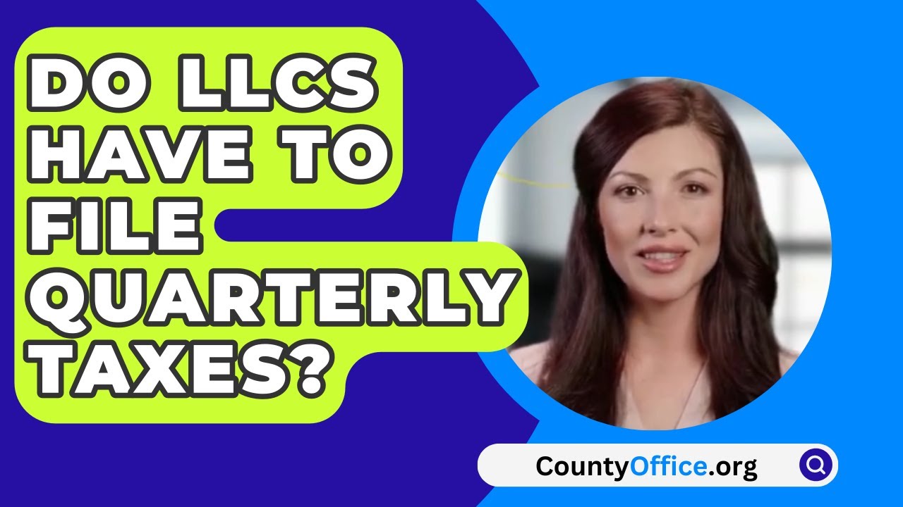 do-llcs-have-to-file-quarterly-taxes-countyoffice-youtube