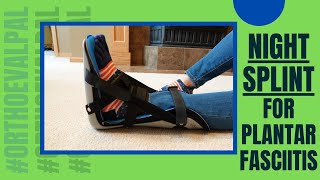 Night Splint for Plantar Fasciitis How to Properly Use it!