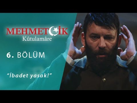 İbadet yasak! - Mehmetçik Kûtulamâre 6.Bölüm