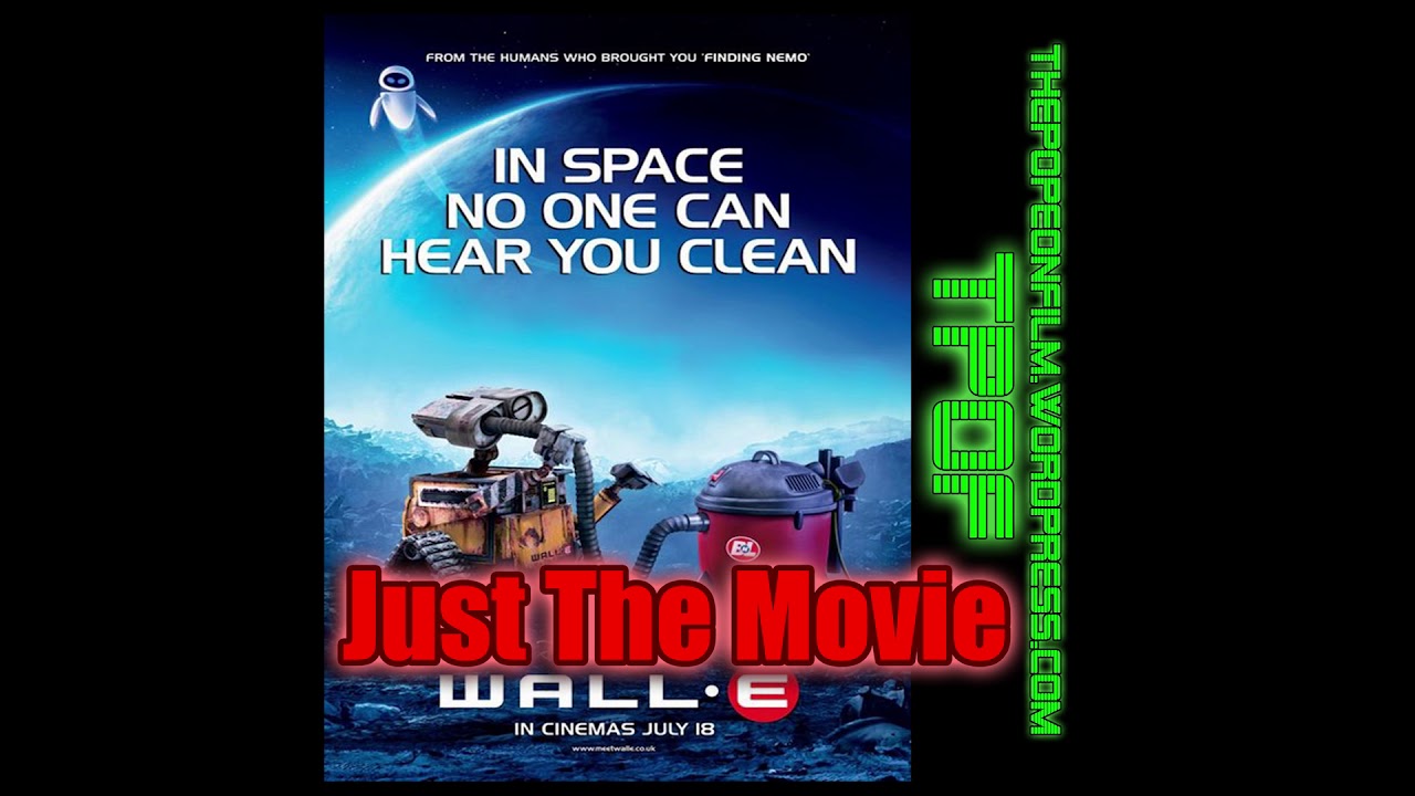 Just The Movie Wall E YouTube