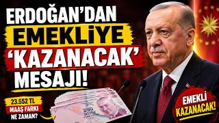 ERDOĞAN'DAN EMEKLİYE 'KAZANACAK' MESAJI!
