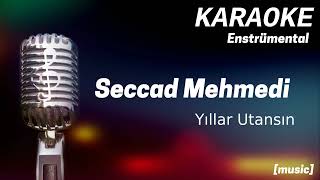 Karaoke  Seccad Mehmedi  Yıllar Utansın