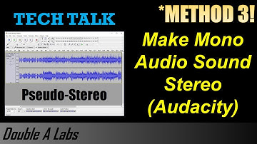 Make Mono Audio Sound Stereo (Method 3)