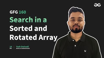 GfG 160 | Day- 30 | Search in a Sorted and Rotated Array | 160 Days Daily DSA Problem Solving | GfG