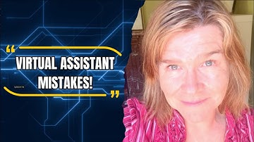 5 mistakes people make when they get a Virtual Assistant