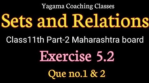 Sets and Relations Class11th Part-2 Exercise 5.2 Que no.1 & 2