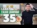 Learn Italian Grammar in 35 Minutes: Master Italian Course