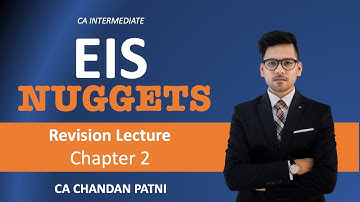 CA Inter EIS - Chapter 2 (Revision) in English | EIS Nuggets by CA Chandan Patni