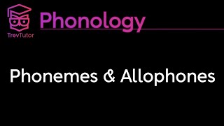 [Phonology] Phonemes, Allophones, and Minimal Pairs