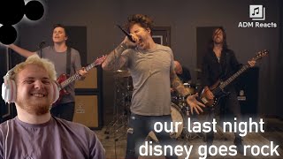 DISNEY goes HEAVY ROCK | with Our Last Night (REACTION!!)