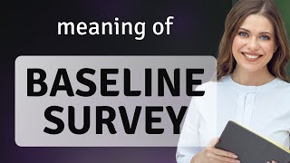 Understanding "Baseline Survey": A Simple Guide for English Learners