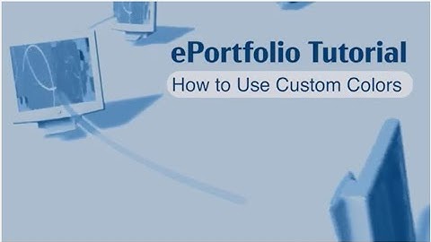 How to Use Custom Colors in your ePortfolio