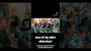 Son ki üç dört - Ederlezi-