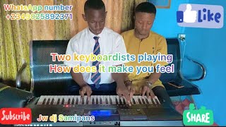 Two keyboardist playing HOW DOES IT MAKE YOU FEEL,see how lovely they played💕