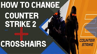 How To CHANGE Crosshairs In Counter Strike 2 (CS2)