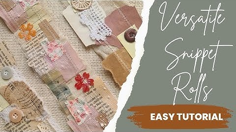 Versatile Snippet Rolls - Easy Tutorial #howto #embellishments #junkjournal #collage #tutorial