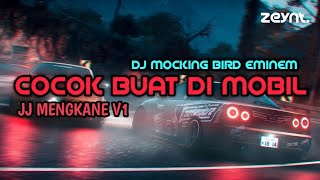 DJ MOCKINGBIRD EMINEM MENGKANE | COCOK BUAT DI MOBIL!!!